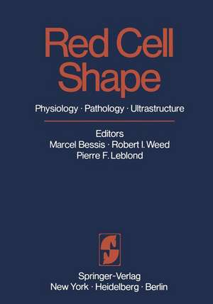 Red Cell Shape: Physiology, Pathology, Ultrastructure de M. Bessis