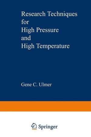 Research Techniques for High Pressure and High Temperature de G. C. Ulmer