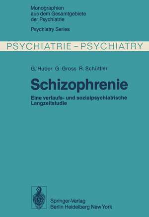 Schizophrenie: Verlaufs- und sozialpsychiatrische Langzeituntersuchungen an den 1945 – 1959 in Bonn hospitalisierten schizophrenen Kranken de G. Huber