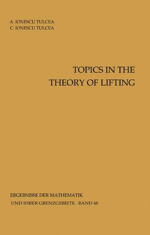 Topics in the Theory of Lifting de Alexandra Ionescu Tulcea