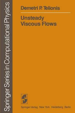 Unsteady Viscous Flows de Demetri P. Telionis