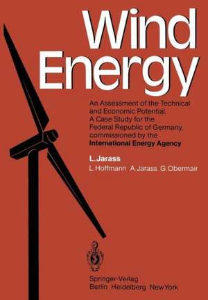 Wind Energy: An Assessment of the Technical and Economic Potential A Case Study for the Federal Republic of Germany, commissioned by the International Energy Agency de L. Jarass