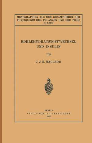 Kohlehydratstoffwechsel und Insulin de J. J. R. Macleod