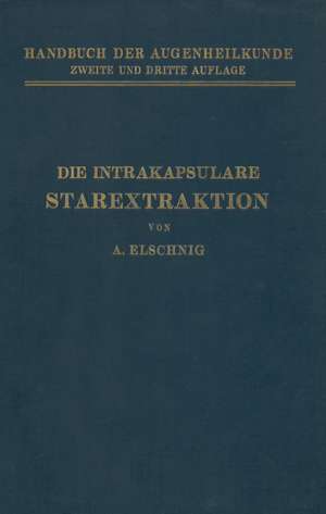 Die Intrakapsulare Starextraktion de A. Elschnig