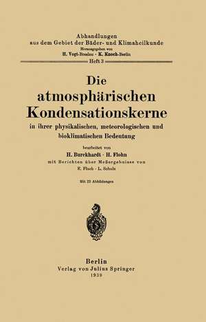 Die atmosphärischen Kondensationskerne in ihrer physikalischen, meteorologischen und bioklimatischen Bedeutung de H. Burckhardt