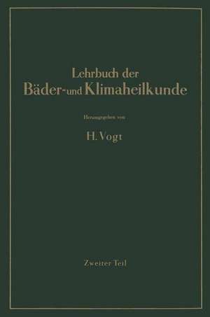 Lehrbuch der Bäder- und Klimaheilkunde: Erster Teil de H. Vogt