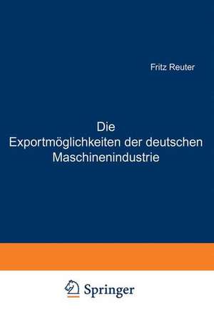 Die Exportmöglichkeiten der deutschen Maschinenindustrie de Fritz Reuter