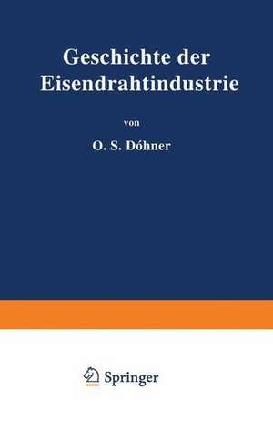 Geschichte der Eisendrahtindustrie de O.H. Döhner