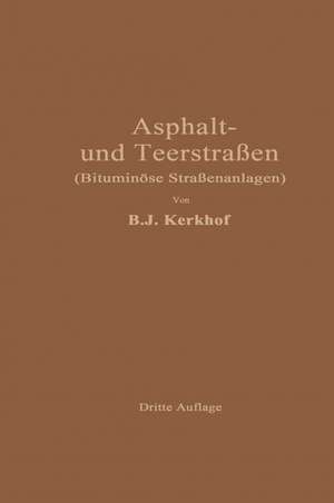 Asphaltstraßen und Teerstraßen: Bituminöse Straßenanlagen de B.J. Kerkhof