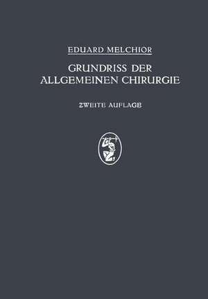 Grundriss der Allgemeinen Chirurgie de Eduard Melchor