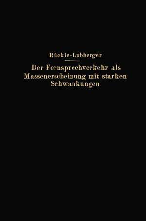 Der Fernsprechverkehr als Massenerscheinung mit starken Schwankungen de G. Rückle