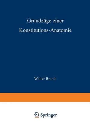 Grundzüge Einer Konstitutions Anatomie de Walter Brandt