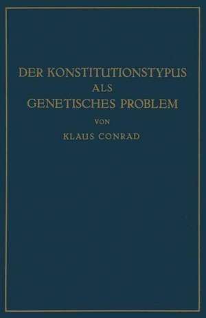 Der Konstitutionstypus als genetisches Problem: Versuch einer genetischen Konstitutionslehre de Klaus Conrad