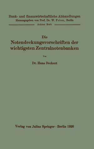 Die Notendeckungsvorschriften der wichtigsten Zentralnotenbanken: 8. Heft de Hans Deckert