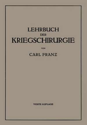 Lehrbuch der Kriegschirurgie de Carl Franz