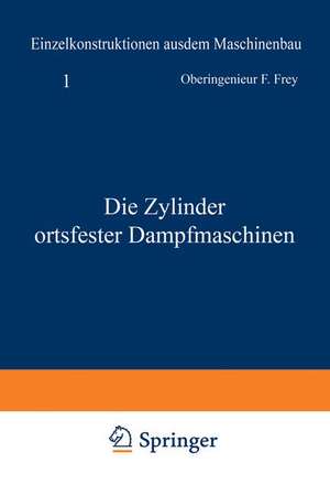 Die Zylinder ortsfester Dampfmaschinen de F. Frey