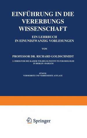 Einführung in die Vererbungswissenschaft de Richard Goldschmidt