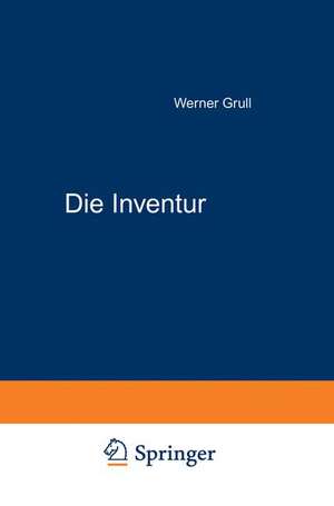 Die Inventur: Aufnahmetechnik, Bewertung und Kontrolle de Werner Grull