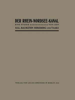 Der Rhein-Nordsee-Kanal: Eine Studie de Herzberg Herzberg