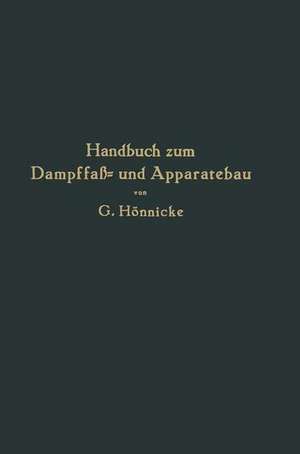 Handbuch zum Dampffaß- und Apparatebau de G. Hönnicke