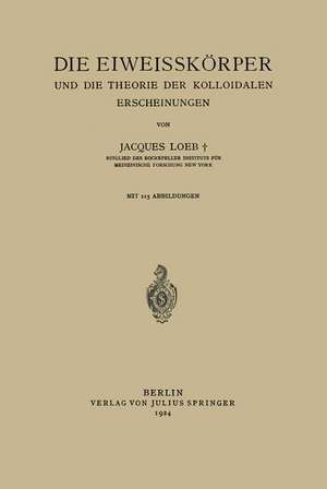 Die Eiweisskörper und die Theorie der Kolloidalen Erscheinungen de Jaques Loeb