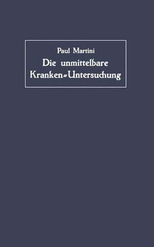 Die unmittelbare Kranken-Untersuchung: Ärztliches Sehen, Hören und Fühlen de Paul Martini