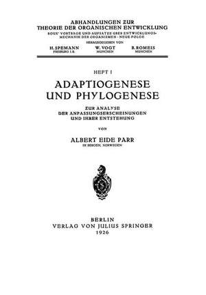 Adaptiogenese und Phylogenese: Zur Analyse der Anpassungserscheinungen und Ihrer Entstehung de Albert Eide Parr