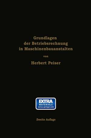 Grundlagen der Betriebsrechnung in Maschinenbauanstalten de Herbert Peiser