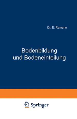 Bodenbildung und Bodeneinteilung: System der Böden de E. Ramann