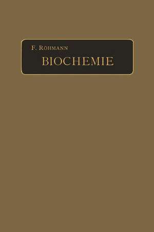 Biochemie: Ein Lehrbuch für Mediziner, Zoologen und Botaniker de F. Röhmann