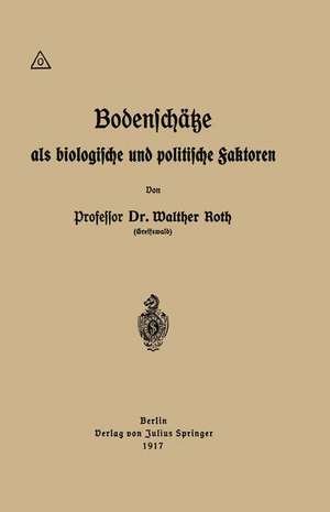 Bodenschätze als biologische und politische Faktoren de Walther Roth