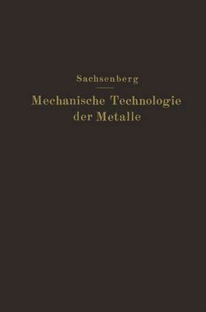 Mechanische Technologie der Metalle: in Frage und Antwort de E. Sachsenberg