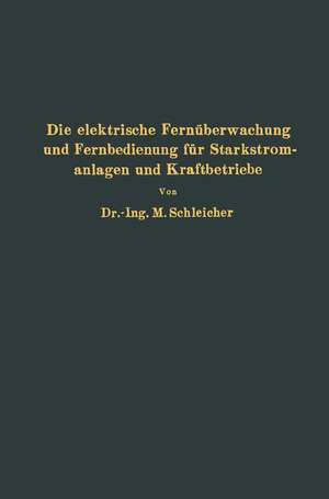 Die elektrische Fernüberwachung und Fernbedienung für Starkstromanlagen und Kraftbetriebe de NA Schleicher