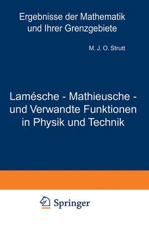 Lamésche - Mathieusche - und Verwandte Funktionen in Physik und Technik: Band 3 de Maximilian J. O. Strutt