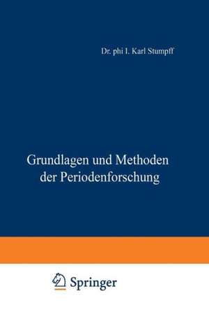 Grundlagen und Methoden der Periodenforschung de Karl Stumpff