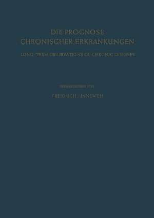 Die Prognose Chronischer Erkrankungen / Long-Term Observations of Chronic Diseases de F. Linneweh