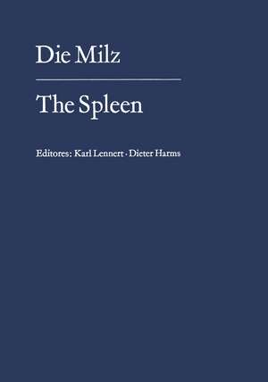 Die Milz / The Spleen: Struktur, Funktion Pathologie, Klinik, Therapie / Structure, Function, Pathology Clinical Aspects, Therapy de K. Lennert