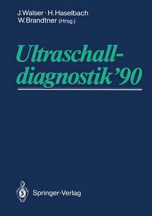 Ultraschalldiagnostik ’90: Drei-Länder-Treffen Bregenz 14. Gemeinsame Tagung der Deutschen, Österreichischen und Schweizer Gesellschaft für Ultraschall in der Medizin de J. Walser