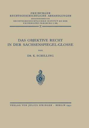 Das Objektive Recht in der Sachsenspiegel-Glosse: Band II de NA Schilling