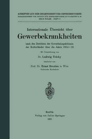 Internationale Übersicht über Gewerbekrankheiten: nach den Berichten der Gewerbeinspektionen dar Kulturländer über die Jahre 1914–18 de Ernst Brezina