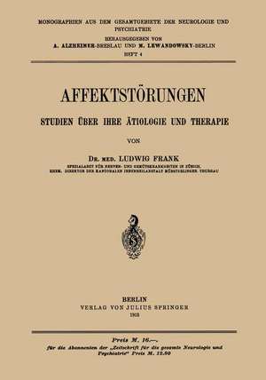 Affektstörungen Studien über Ihre ätiologie und Therapie: Heft 4 de Ludwig Frank