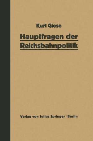 Hauptfragen der Reichsbahnpolitik de Kurt Giese