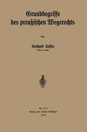 Grundbegriffe des preußischen Wegerechts de Gerhard Lassar