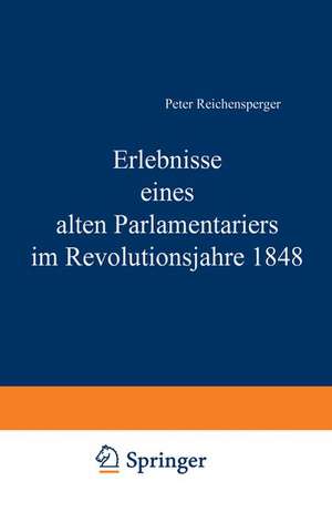 Erlebnisse eines alten Parlamentariers im Revolutionsjahre 1848 de Peter Reichensperger