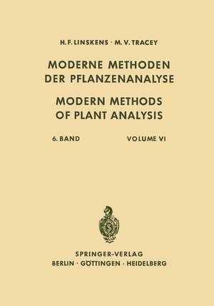 Modern Methods of Plant Analysis / Moderne Methoden der Pflanzenanalyse de H. F. Linskens