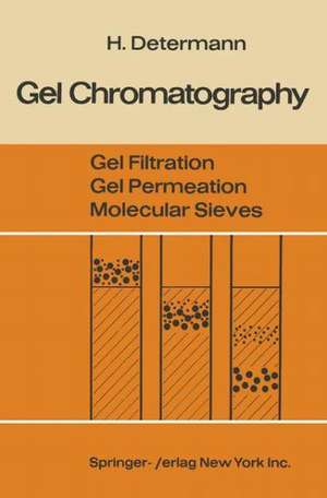 Gel Chromatography Gel Filtration · Gel Permeation · Molecular Sieves: A Laboratory Handbook de Helmut Determann