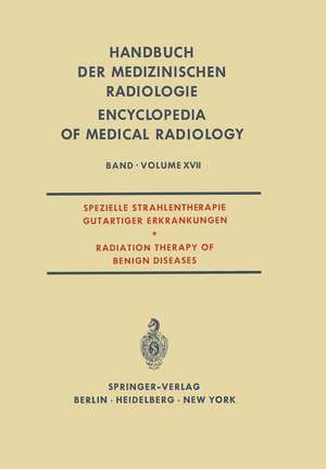 Spezielle Strahlentherapie Gutartiger Erkrankungen / Radiation Therapy of Benign Diseases de A. Zuppinger