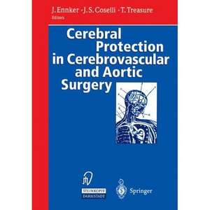 Cerebral Protection in Cerebrovascular and Aortic Surgery de Jürgen Ennker