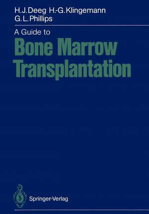 A Guide to Bone Marrow Transplantation de Hans-Joachim Deeg