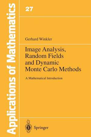 Image Analysis, Random Fields and Dynamic Monte Carlo Methods: A Mathematical Introduction de Gerhard Winkler